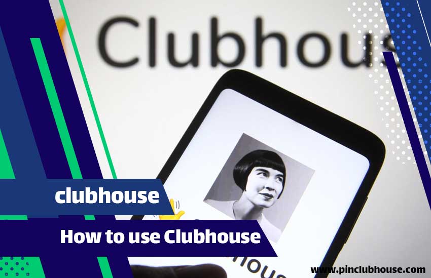 How to use Clubhouse