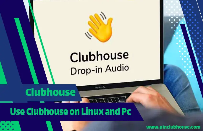 Clubhouse for Linux on PC