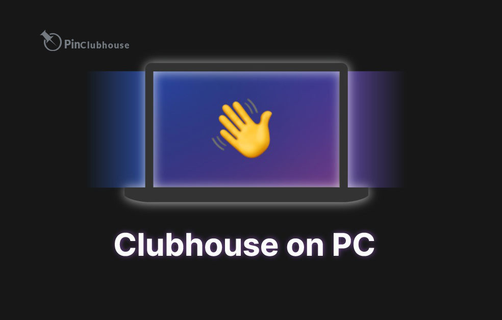  Clubhouse for pc