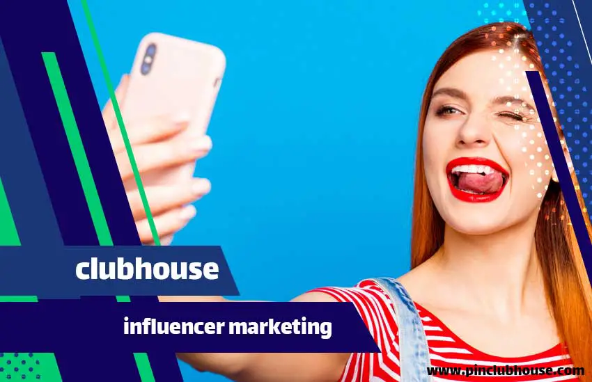 influencer marketing on clubhouse
