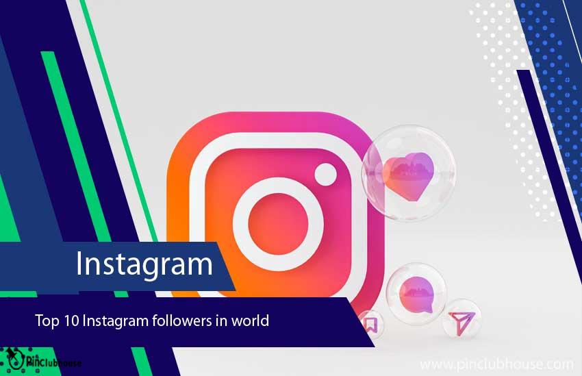 Top 10 Instagram followers in world