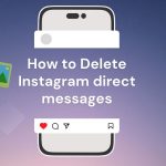 How to Delete Instagram direct messages