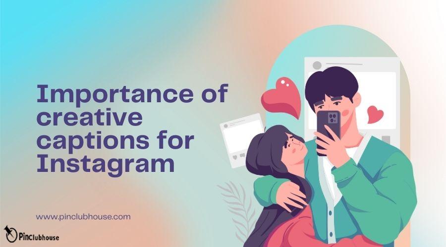 Importance of creative captions for Instagram