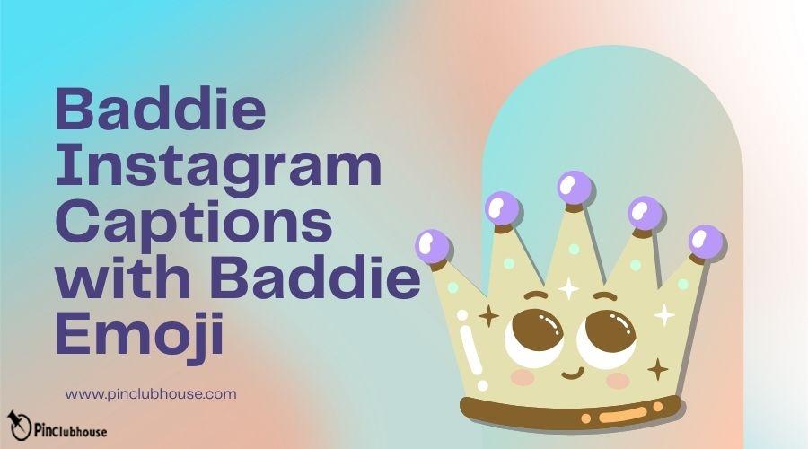 Baddie Instagram Captions with Baddie Emoji
