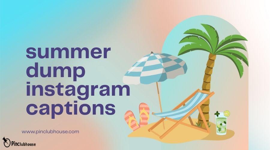summer dump instagram captions