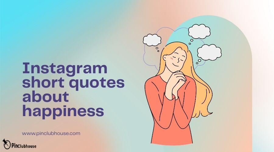 Instagram short quotes about happiness
